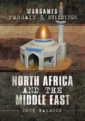 Cover of Wargames Terrain and Buildings: North Africa and the Middle East