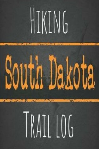 Cover of Hiking South Dakota trail log