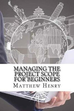 Cover of Managing the Project Scope for Beginners