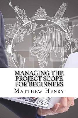 Book cover for Managing the Project Scope for Beginners