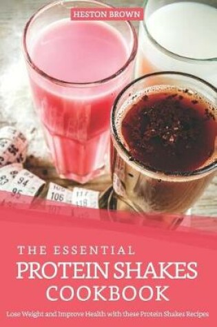 Cover of The Essential Protein Shakes Cookbook