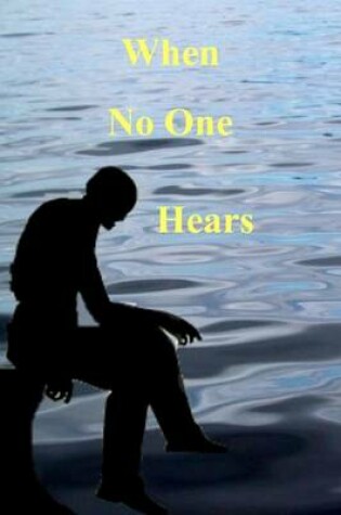 Cover of When No One Hears