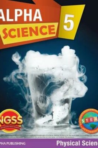 Cover of Alpha Science Grade 5 Student Book D: Physical Science + 1 Year Digital Access