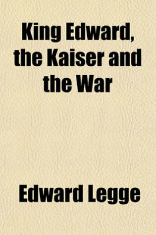 Cover of King Edward, the Kaiser and the War