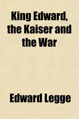 Book cover for King Edward, the Kaiser and the War