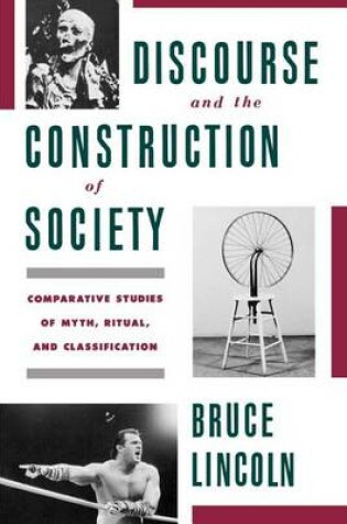 Cover of Discourse and the Construction of Society: Comparative Studies of Myth, Ritual, and Classification