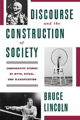 Book cover for Discourse and the Construction of Society: Comparative Studies of Myth, Ritual, and Classification