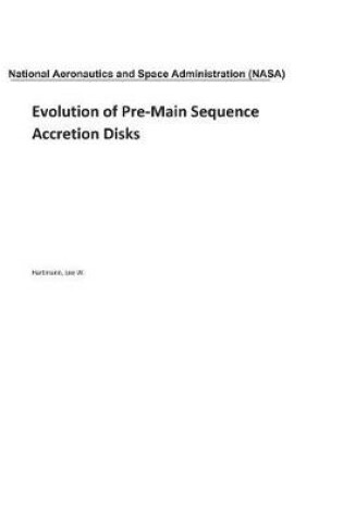 Cover of Evolution of Pre-Main Sequence Accretion Disks