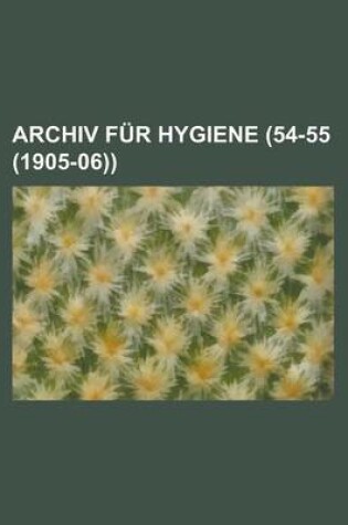 Cover of Archiv Fur Hygiene Volume 54-55 (1905-06)