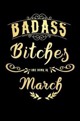 Cover of Badass Bitches Are Born In March