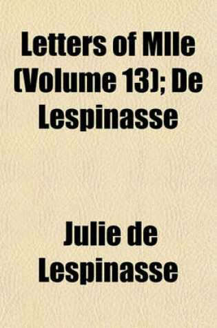 Cover of Letters of Mlle (Volume 13); de Lespinasse