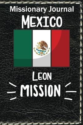 Book cover for Missionary Journal Mexico Leon Mission