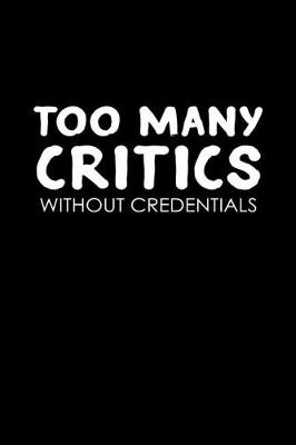 Book cover for Too many critics without credentials