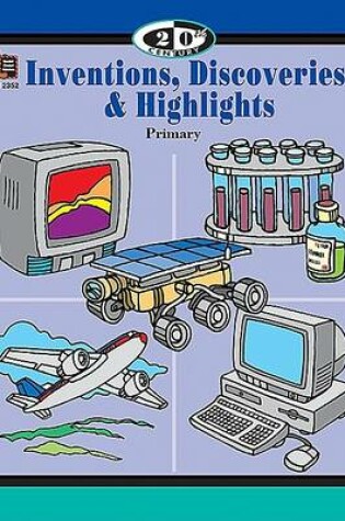 Cover of 20th Century: Inventions, Discoveries, & Highlights