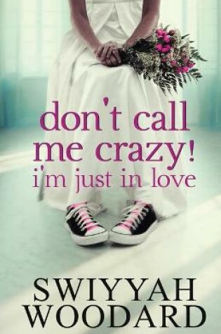 Cover of Don't Call Me Crazy! I'm Just in Love