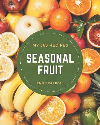 Book cover for My 365 Seasonal Fruit Recipes