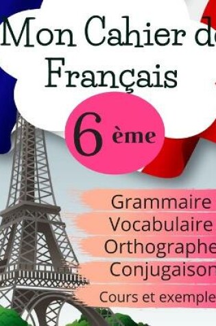Cover of Mon Cahier de Francais 6eme
