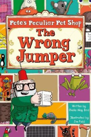 Cover of Bug Club Guided Fiction Year Two Purple A Pete's Peculiar Pet Shop: The Wrong Jumper