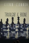 Book cover for Trafalgar & Boone Against the Forty Elephants