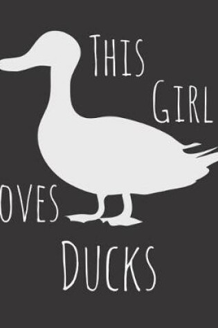 Cover of This Girl Loves Ducks