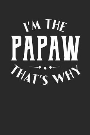 Cover of I'm The Papaw That's Why