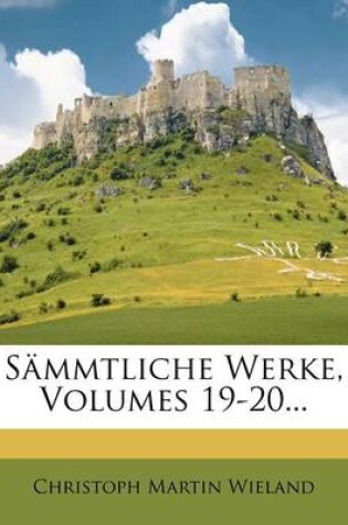 Cover of Sammtliche Werke, Volumes 19-20...