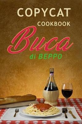 Book cover for Copycat Cookbook Buca Di Beppo