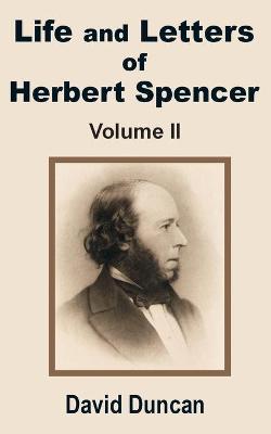 Book cover for Life and Letters of Herbert Spencer (Volume Two)