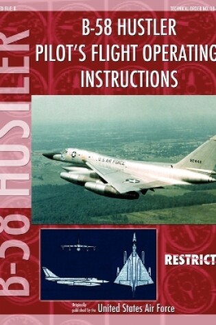 Cover of B-58 Hustler Pilot's Flight Operating Instructions