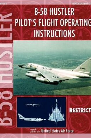 Cover of B-58 Hustler Pilot's Flight Operating Instructions