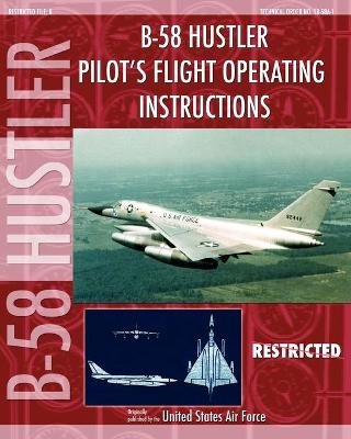 Book cover for B-58 Hustler Pilot's Flight Operating Instructions