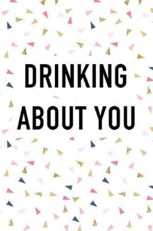 Cover of Drinking about You