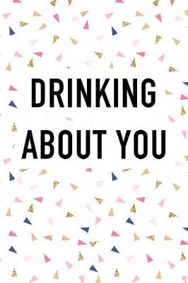 Book cover for Drinking about You