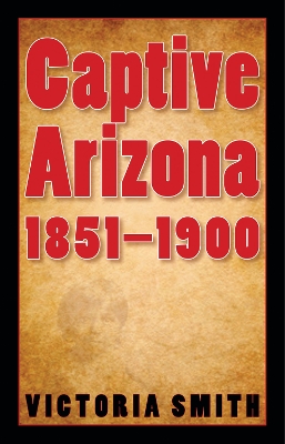 Cover of Captive Arizona, 1851-1900
