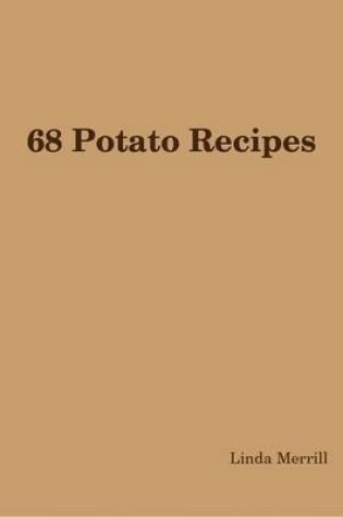 Cover of 68 Potato Recipes