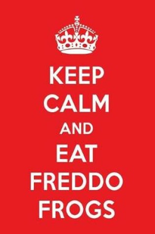 Cover of Keep Calm and Eat Freddo Frogs