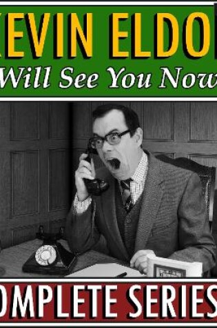 Cover of Kevin Eldon Will See You Now : Series 3