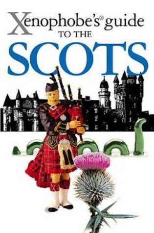 Cover of The Xenophobe's Guide to the Scots