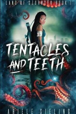 Cover of Tentacles and Teeth