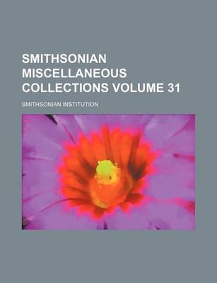 Book cover for Smithsonian Miscellaneous Collections Volume 31