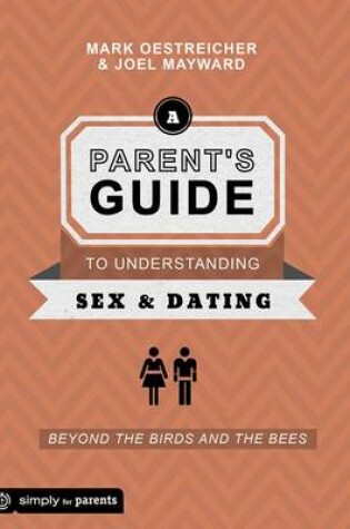 Cover of A Parent's Guide to Understanding Sex & Dating