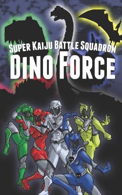 Book cover for Super Kaiju Battle Squadron DINO FORCE