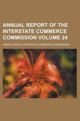 Cover of Annual Report of the Interstate Commerce Commission Volume 24