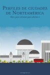 Book cover for Perfiles de ciudades de Norteamerica libro para colorear para adultos 1