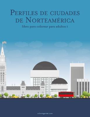 Cover of Perfiles de ciudades de Norteamerica libro para colorear para adultos 1