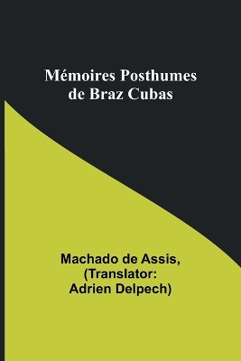 Book cover for M�moires Posthumes de Braz Cubas