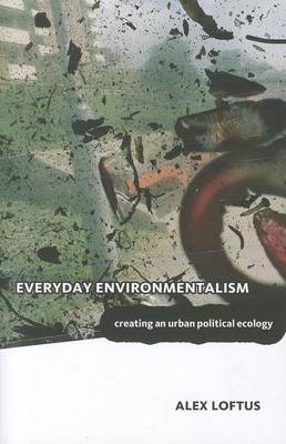 Cover of Everyday Environmentalism: Creating an Urban Political Ecology