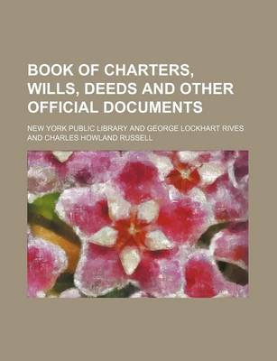 Book cover for Book of Charters, Wills, Deeds and Other Official Documents