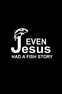 Book cover for Even Jesus Had a Fish Story