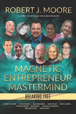 Book cover for Magnetic Entrepreneur Mastermind - Breaking Free